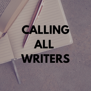 Calling all writers!
